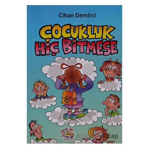 Çocukluk Hiç Bitmese - Cihan Demirci - Parmak Çocuk Yayınları