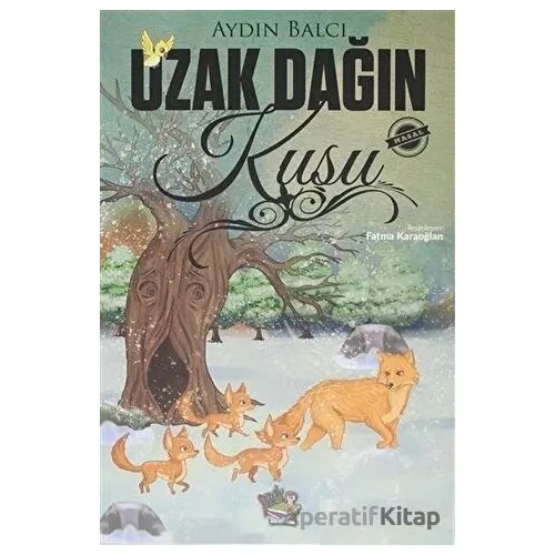 Uzak Dağın Kuşu - Aydın Balcı - Parmak Çocuk Yayınları