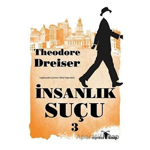 İnsanlık Suçu 3 - Theodore Dreiser - Ayrıksı Kitap