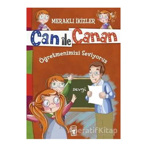 Can ile Canan - Öğretmenimizi Seviyoruz - Nefise Atçakarlar - Timaş Gülce Çocuk