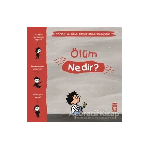 Ölüm Nedir? - Yaman ve Onun Bitmek Bilmeyen Soruları - Gwenaelle Boulet - Timaş Çocuk