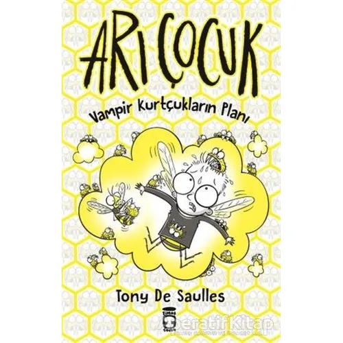 Arı Çocuk - Vampir Kurtçukların Planı - Tony De Saulles - Timaş Çocuk