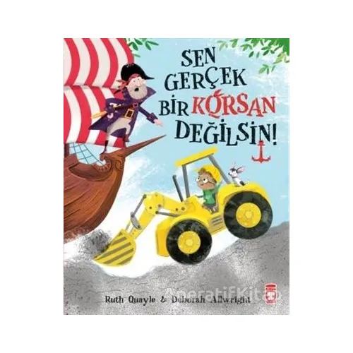 Sen Gerçek Bir Korsan Değilsin - Ruth Quayle - Timaş Çocuk