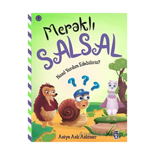 Meraklı Salsal 4: Nasıl Yardım Edebiliriz? - Asiye Aslı Aslaner - Timaş Çocuk