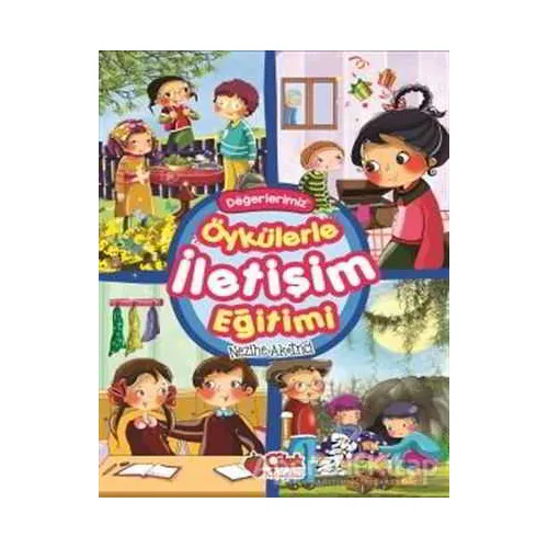Öykülerle İletişim Eğitimi - Nezihe Ak İnci - Çilek Kitaplar