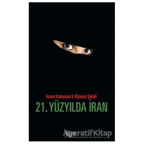 21. Yüzyılda İran - Homa Katouzian - Sitare Yayınları