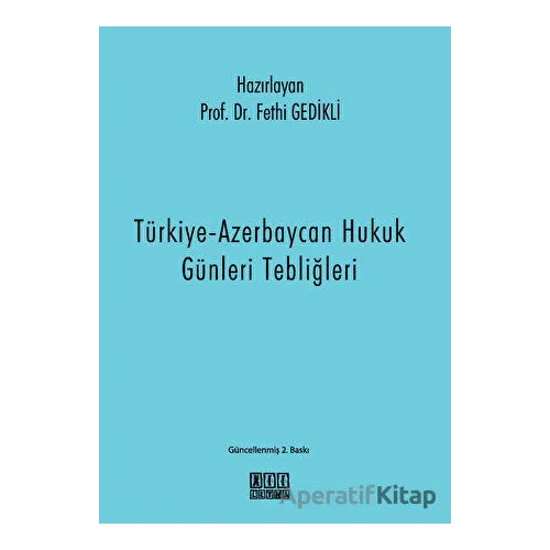 Türkiye-Azerbaycan Hukuk Günleri Tebliğleri - Fethi Gedikli - On İki Levha Yayınları