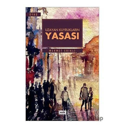 Uzayan Kuyrukların Yasası - Mehmet Erikli - Eşik Yayınları