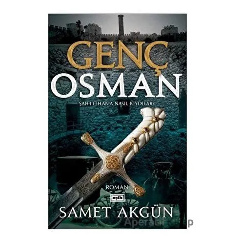Genç Osman - Samet Akgün - Eşik Yayınları