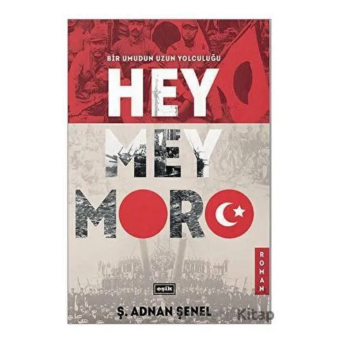 Hey Mey Moro - Ş. Adnan Şenel - Eşik Yayınları