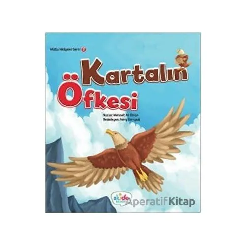 Kartalın Öfkesi - Mutlu Hikayeler Serisi 2 - Mehmet Ali Özkan - Akide Şekeri