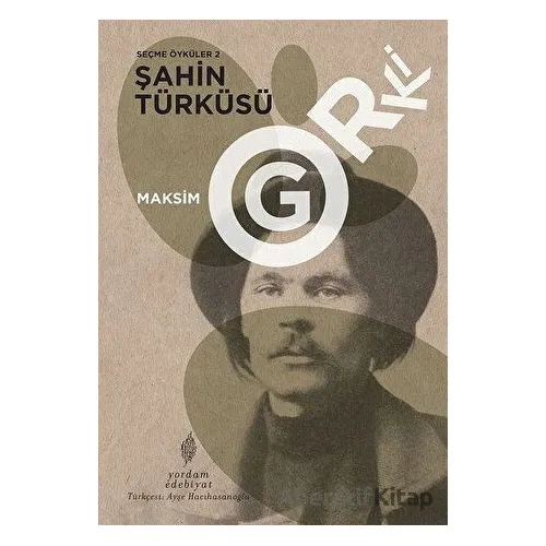 Şahin Türküsü - Seçme Öyküler 2 - Maksim Gorki - Yordam Edebiyat