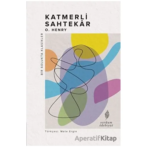Katmerli Sahtekar - O. Henry - Yordam Edebiyat