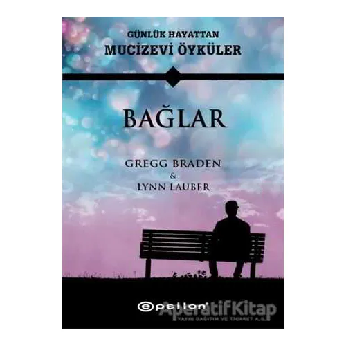 Bağlar - Gregg Braden - Epsilon Yayınevi