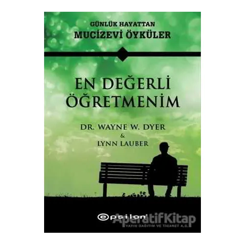 En Değerli Öğretmenim - Wayne W. Dyer - Epsilon Yayınevi