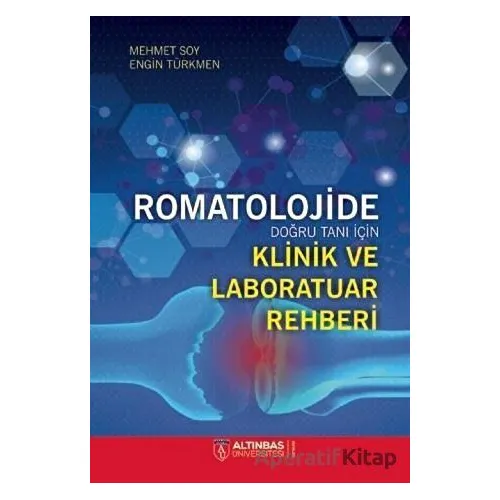 Romatolojide Doğru Tanı İçin Klinik ve Laboratuar Rehberi