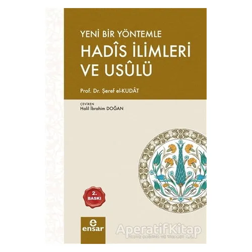 Yeni Bir Yöntemle Hadis İlimleri ve Usulü - Şeref el-Kutad - Ensar Neşriyat