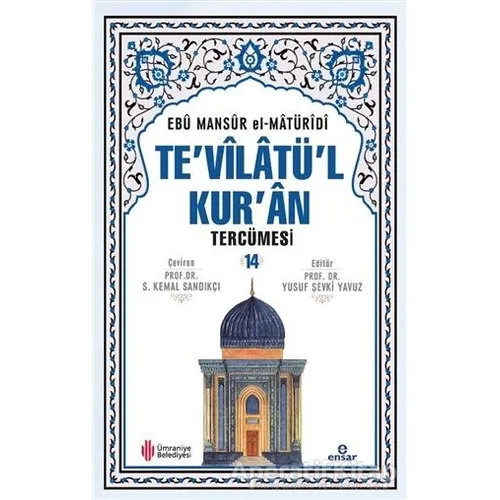 Tevilatül Kuran Tercümesi 14. Cilt - Ebu Mansur el-Matüridi - Ensar Neşriyat