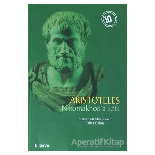 Nikomakhosa Etik - Aristoteles - BilgeSu Yayıncılık