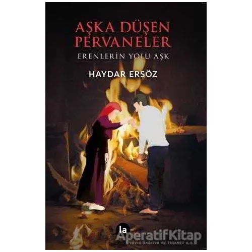 Aşka Düşen Pervaneler - Haydar Ersöz - La Kitap