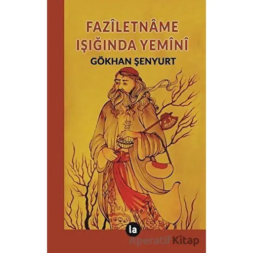 Faziletname Işığında Yemini - Gökhan Şenyurt - La Kitap