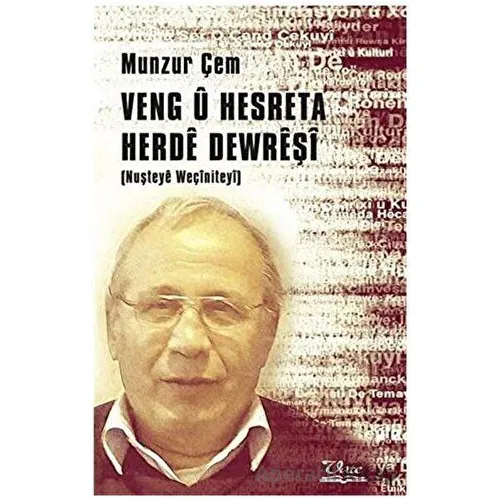 Veng ü Hesreta Herde Dewreşi (Nuşteye Weçiniteyi) - Munzur Çem - Vate Yayınevi