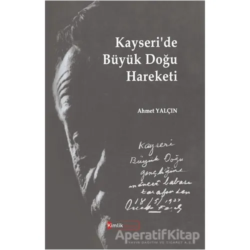 Kayseri’de Büyük Doğu Hareketi - Ahmet Yalçın - Kimlik Yayınları