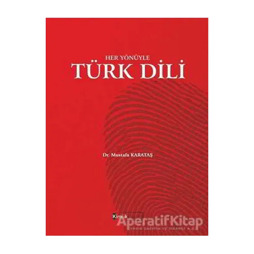 Her Yönüyle Türk Dili - Mustafa Karataş - Kimlik Yayınları