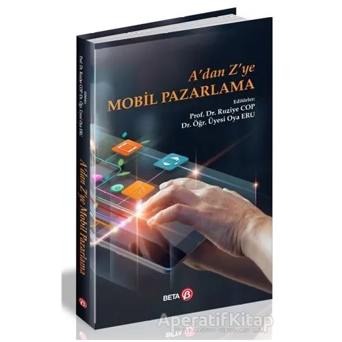 A’dan Z’ye Mobil Pazarlama - Oya Eru - Beta Yayınevi