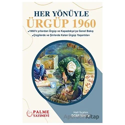 Her Yönüyle Ürgüp 1960 - Halil İbrahim Somyürek - Palme Yayıncılık