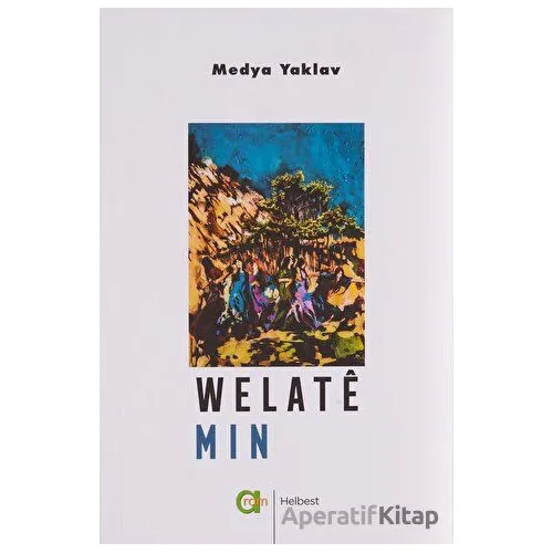 Welate Min - Medya Yaklav - Aram Yayınları