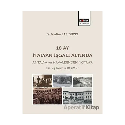 18 Ay İtalyan İşgali Altında Antalya ve Havalisinden Notlar