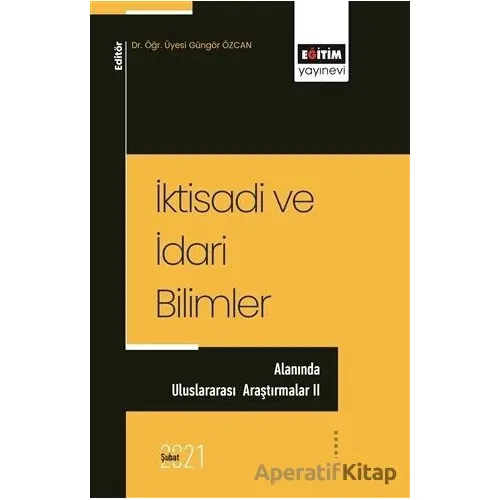 İktisadi ve İdari Bilimler - Alanında Uluslararası Araştırmalar 2