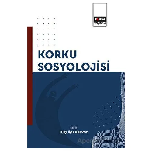 Korku Sosyolojisi - Kolektif - Eğitim Yayınevi - Bilimsel Eserler