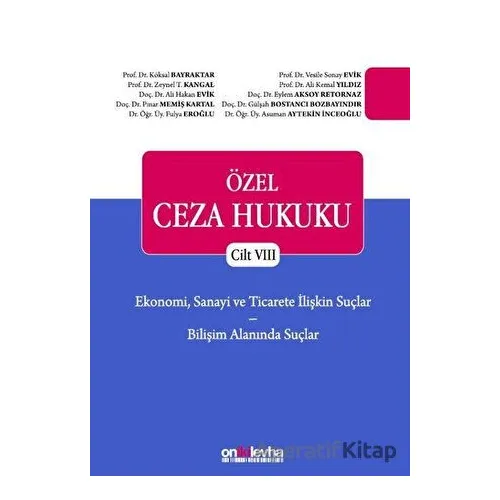 Ekonomi, Sanayi ve Ticarete İlişkin Suçlar - Bilişim Alanında Suçlar - Özel Ceza Hukuku Cilt 8