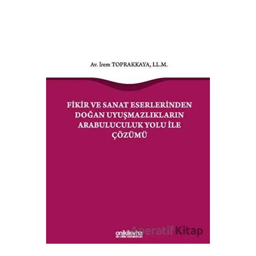 Fikir ve Sanat Eserlerinden Doğan Uyuşmazlıkların Arabuluculuk Yolu ile Çözümü