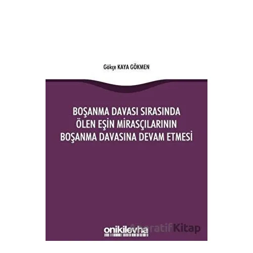 Boşanma Davası Sırasında Ölen Eşin Mirasçılarının Boşanma Davasına Devam Etmesi