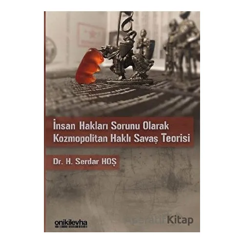 İnsan Hakları Sorunu Olarak Kozmopolitan Haklı Savaş Teorisi