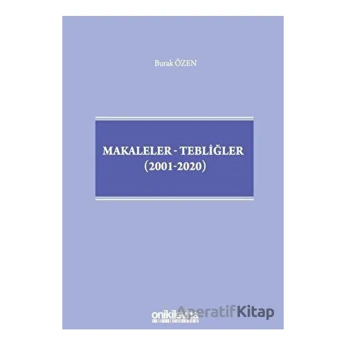 Makaleler-Tebliğler (2001-2020) - Burak Özen - On İki Levha Yayınları