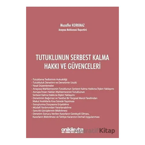 Tutuklunun Serbest Kalma Hakkı ve Güvenceleri - Muzaffer Korkmaz - On İki Levha Yayınları
