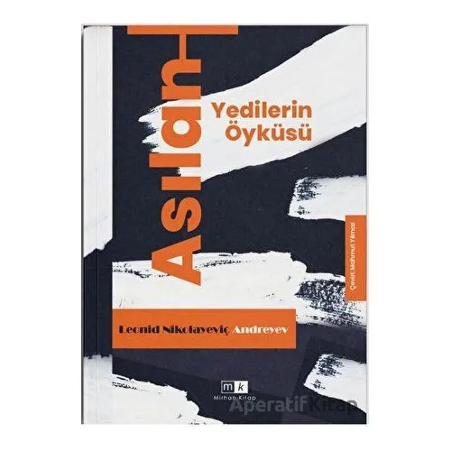 Asılan Yedilerin Öyküsü - Leonid Nikolayeviç Andreyev - Mirhan Kitap
