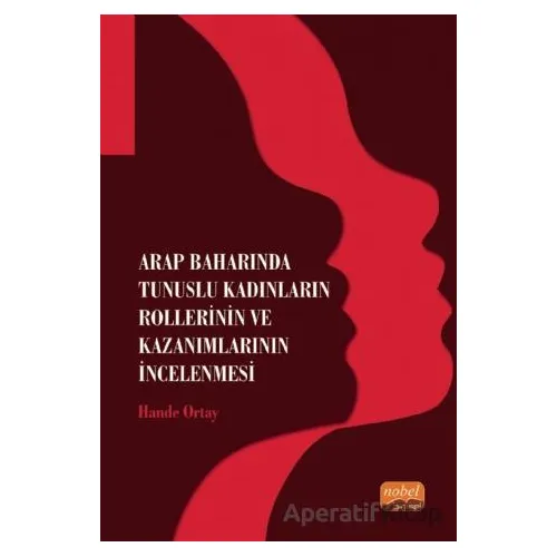 Arap Baharında Tunuslu Kadınların Rollerinin ve Kazanımlarının İncelenmesi