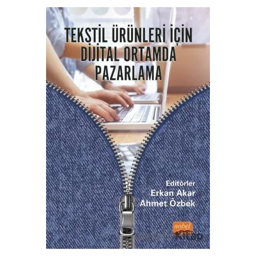 Tekstil Ürünleri İçin Dijital Ortamda Pazarlama - Kolektif - Nobel Bilimsel Eserler