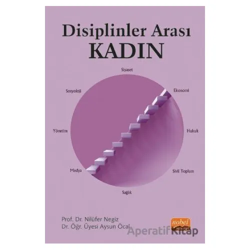 Disiplinler Arası Kadın - Kolektif - Nobel Akademik Yayıncılık