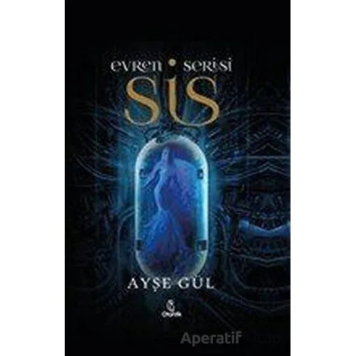 Evren Serisi - Sis - Ayşe Gül - Otantik Kitap