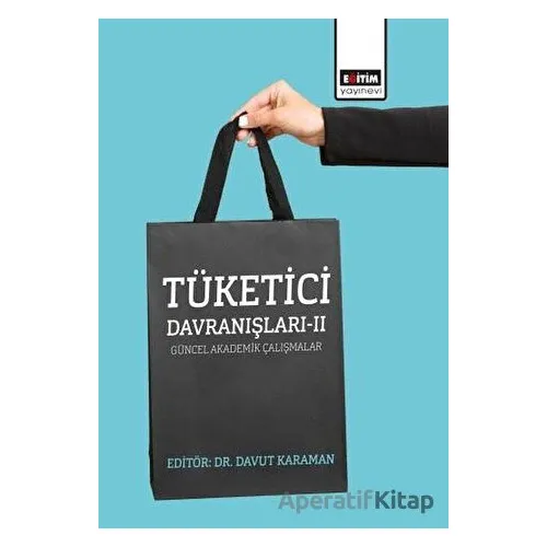 Tüketici Davranışları - 2 - Davut Karaman - Eğitim Yayınevi - Bilimsel Eserler