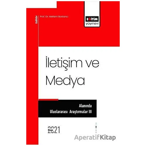 İletişim ve Medya - Meltem Bostancı - Eğitim Yayınevi - Bilimsel Eserler