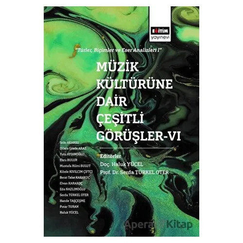 Müzik Kültürüne Dair Çeşitli Görüşler - 6 - Serda Türkel Oter - Eğitim Yayınevi - Bilimsel Eserler
