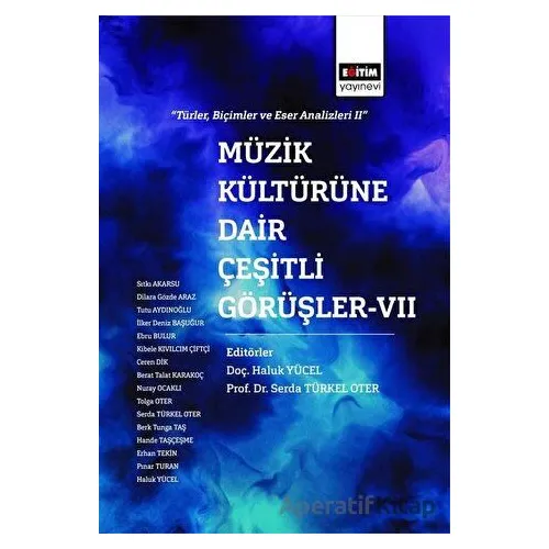 Müzik Kültürüne Dair Çeşitli Görüşler - 7 - Serda Türkel Oter - Eğitim Yayınevi - Bilimsel Eserler