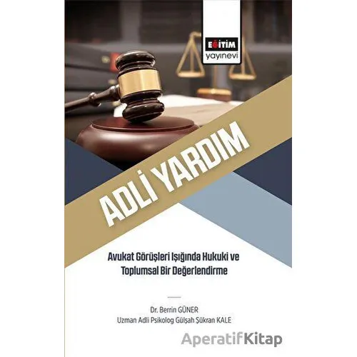 Adli Yardım - Gülşah Şükran Kale - Eğitim Yayınevi - Bilimsel Eserler